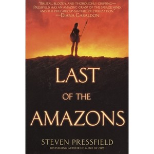 Last of the Amazons - by  Steven Pressfield (Paperback) - 1 of 1
