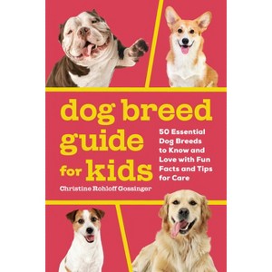 Dog Breed Guide for Kids - by  Christine Rohloff Gossinger (Paperback) - 1 of 1