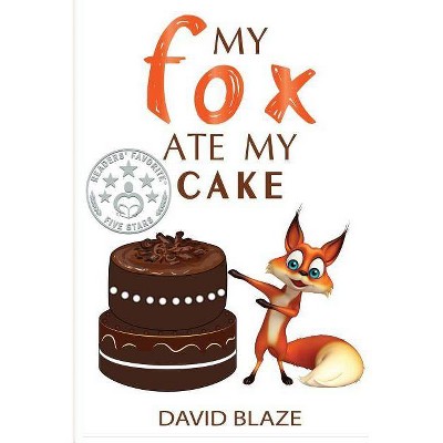 My Fox Ate My Cake - by  David Blaze (Paperback)