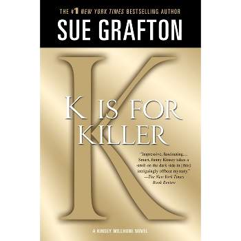 K Is for Killer - (Kinsey Millhone Alphabet Mysteries) by Sue Grafton