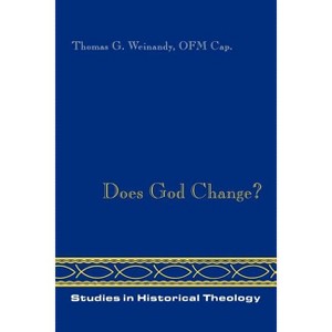 Does God Change? - (Studies in Historical Theology) by  Thomas Weinandy (Paperback) - 1 of 1