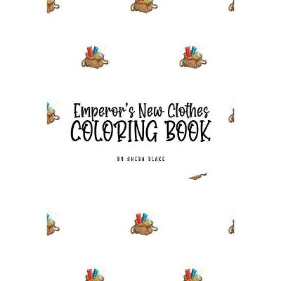 The Emperor's New Clothes Coloring Book for Children (6x9 Coloring Book / Activity Book) - by  Sheba Blake (Paperback)