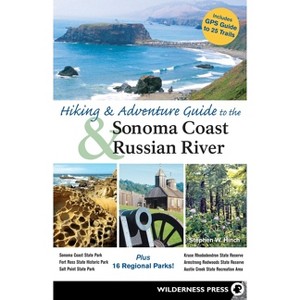 Hiking and Adventure Guide to Sonoma Coast and Russian River - by  Stephen W Hinch (Hardcover) - 1 of 1