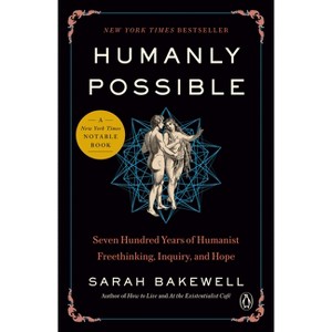 Humanly Possible - by Sarah Bakewell - 1 of 1