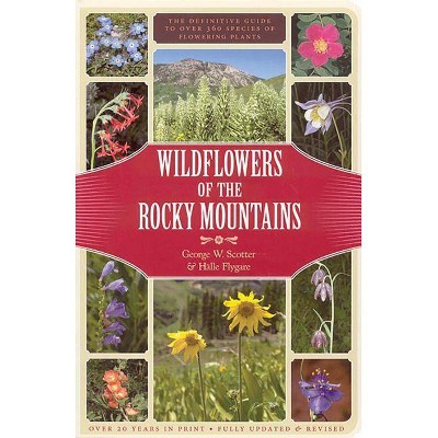  Wildflowers of the Rocky Mountains - by  George Scotter & Halle Flygare (Paperback) 