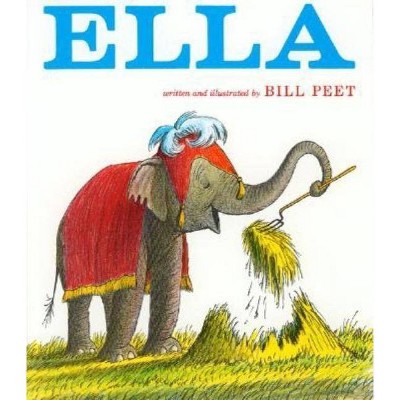 Ella - by  Bill Peet (Paperback)