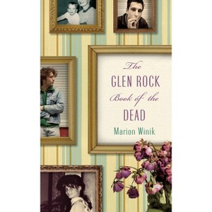 The Glen Rock Book of the Dead - by  Marion Winik (Paperback) - 1 of 1
