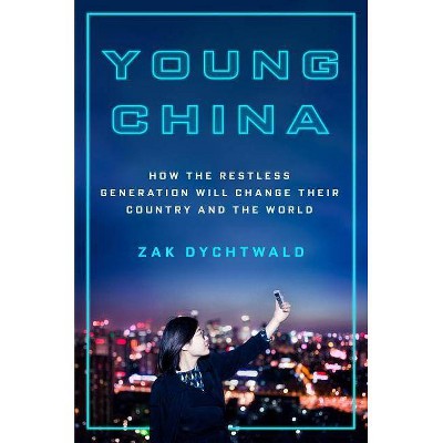 Young China - by  Zak Dychtwald (Hardcover)