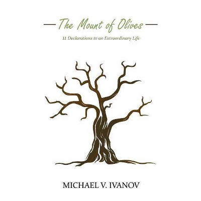 The Mount of Olives - by  Michael V Ivanov (Paperback)