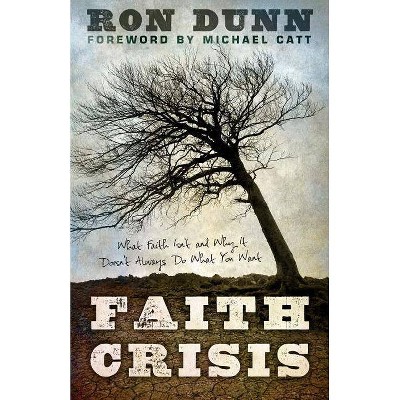 Faith Crisis - by  Ron Dunn (Paperback)