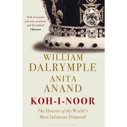 Koh-i-Noor by William Dalrymple and Anita Anand review – an infamous  diamond and imperial bloodshed, History books