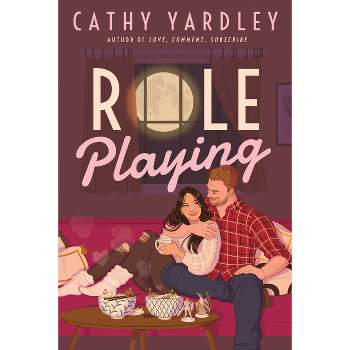Role Playing - by  Cathy Yardley (Paperback)