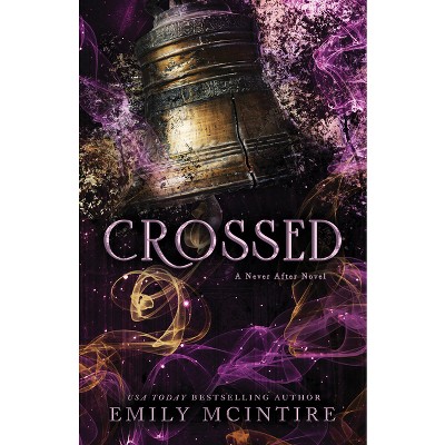 Crossed - (Never After) by  Emily McIntire (Paperback)