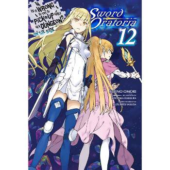 Is It Wrong to Try to Pick Up Girls in a Dungeon? on the Side: Sword Oratoria, Vol. 12 (Light Novel) - by  Fujino Omori (Paperback)