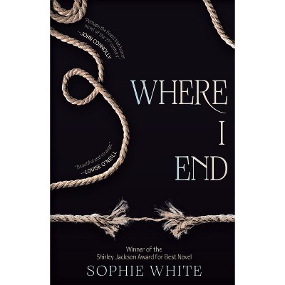 Where I End - by Sophie White