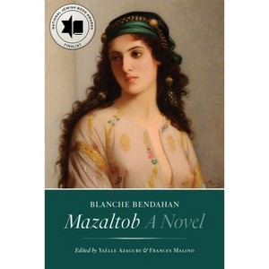 Mazaltob - (Tauber Institute Series for the Study of European Jewry) by  Blanche Bendahan (Paperback) - 1 of 1