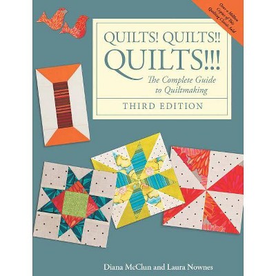 Quilts! Quilts!! Quilts!!! - 3rd Edition by  Diana McClun & Laura Nownes (Paperback)