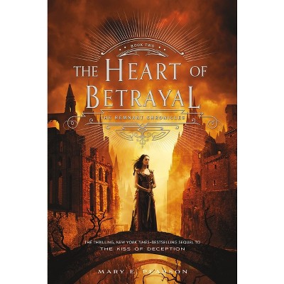 The Heart of Betrayal - (Remnant Chronicles) by Mary E Pearson