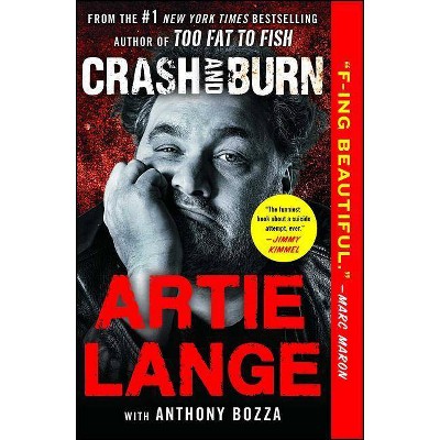 Crash and Burn - by  Artie Lange (Paperback)