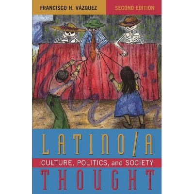 Latino/a Thought - 2nd Edition by  Francisco H Vázquez (Paperback)
