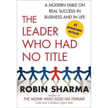 The Leader Who Had No Title - by  Robin Sharma (Paperback)
