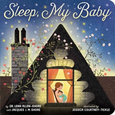 Sleep, My Baby - by  Lena Allen-Shore & Jacques J M Shore (Board Book)