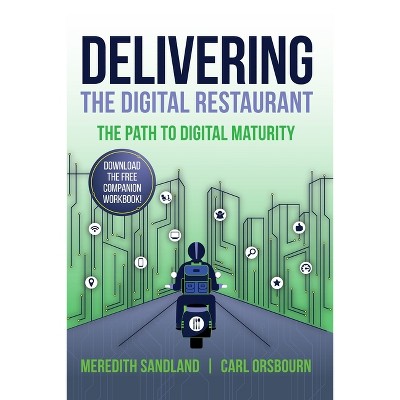 Delivering the Digital Restaurant - by  Carl Orsbourn & Meredith Sandland (Paperback)