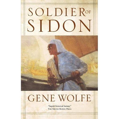 Soldier of Sidon - (Latro) by  Gene Wolfe (Paperback)