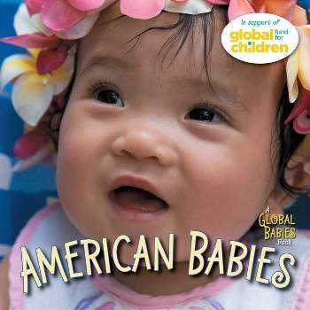 American Babies - (Global Babies) by  The Global Fund for Children (Board Book)