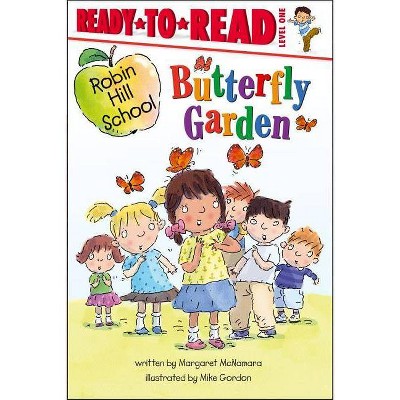 Butterfly Garden - (Robin Hill School) by  Margaret McNamara (Paperback)