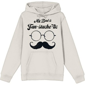 My Dad Is Fan-Tache-Tic Dad Jokes for Father's Day Adult Long Sleeve Hoodie - 1 of 2
