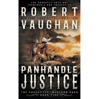 Panhandle Justice - by  Robert Vaughan (Paperback)