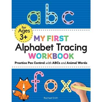 My First Alphabet Tracing Workbook - (My First Preschool Skills Workbooks) by  Rachael Smith (Paperback)