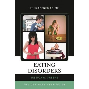 Eating Disorders - (It Happened to Me) by  Jessica R Greene (Hardcover) - 1 of 1