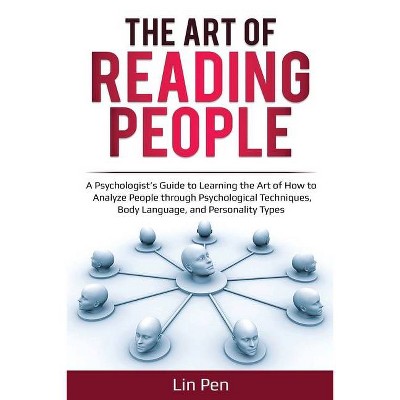 The Art of Reading People - (Human Psychology) by  Lin Pen (Paperback)