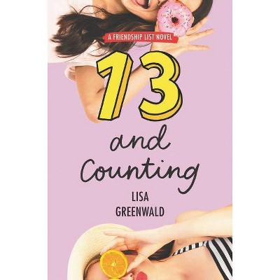 Friendship List: 13 and Counting - by  Lisa Greenwald (Hardcover)