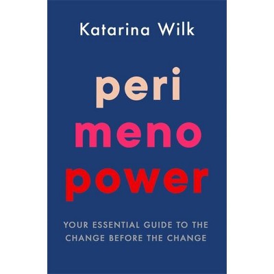 Perimenopower - by  Katarina Wilk (Paperback)