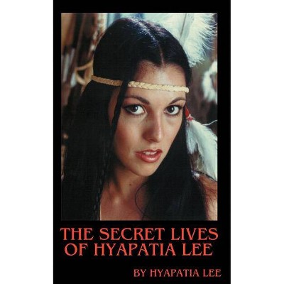 The Secret Lives of Hyapatia Lee - (Paperback)