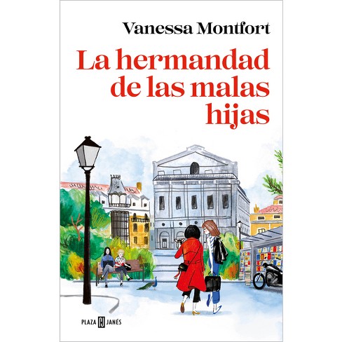La Hermandad De Las Malas Hijas / The Sisterhood Of Bad Daughters - By  Vanessa Montfort (paperback) : Target