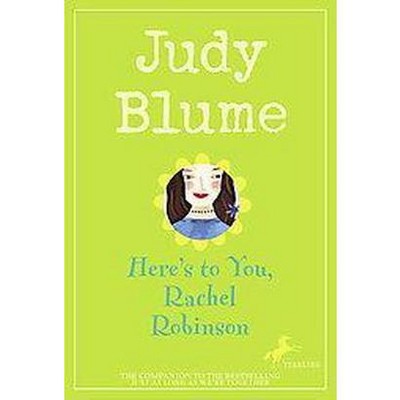 Here's to You, Rachel Robinson (Reprint) (Paperback) by Judy Blume