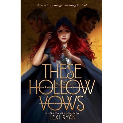 These Hollow Vows - by  Lexi Ryan (Hardcover)