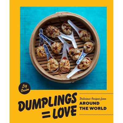 Dumplings Equal Love - by  Liz Crain (Hardcover)