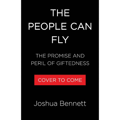 The People Can Fly - by  Joshua Bennett (Hardcover)