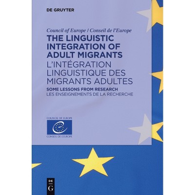 The Linguistic Integration of Adult Migrants / l'Intégration Linguistique Des Migrants Adultes - (Paperback)