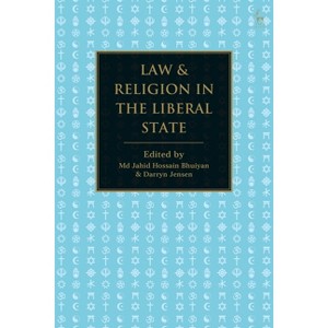 Law and Religion in the Liberal State - by  Jahid Hossain Bhuiyan & Darryn Jensen (Hardcover) - 1 of 1