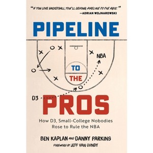 Pipeline to the Pros - by  Ben Kaplan & Danny Parkins (Hardcover) - 1 of 1