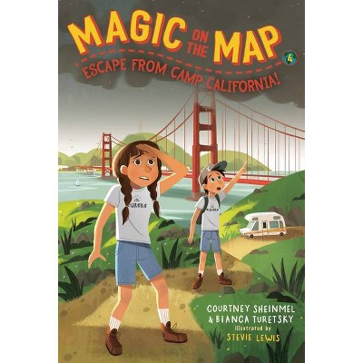 Magic on the Map #4: Escape from Camp California - by  Courtney Sheinmel & Bianca Turetsky (Paperback)