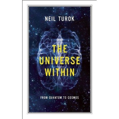 The Universe Within - (CBC Massey Lectures) by  Neil Turok (Paperback)