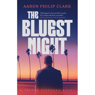 The Bluest Night - (Trevor Finnegan Novel) by  Aaron Philip Clark (Hardcover)