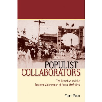 Populist Collaborators - by  Yumi Moon (Hardcover)